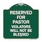 Signmission Reserved for Pastor Violators Will Not Blessed, Green & White Alum Sign, 18" x 18", GW-1818-23191 A-DES-GW-1818-23191 - alternate 1